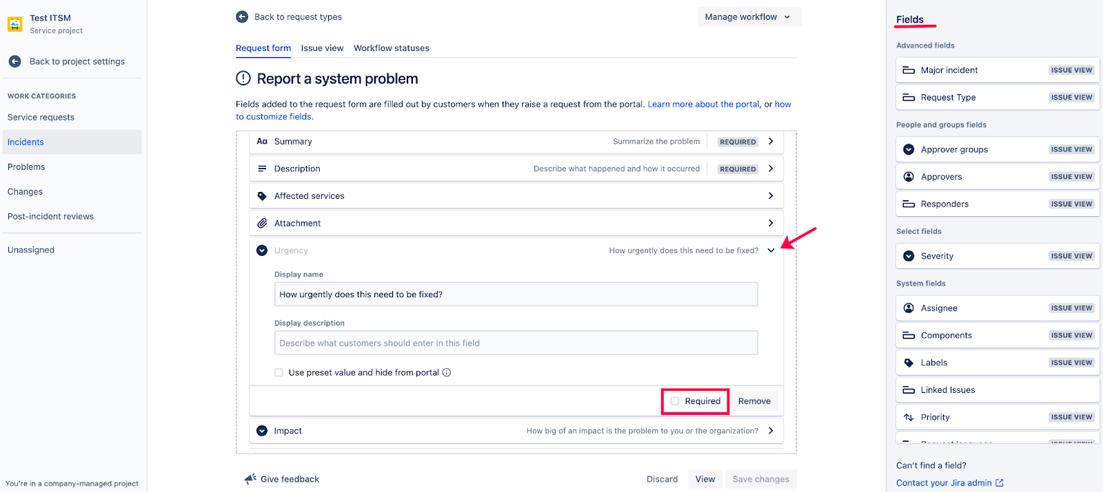 To add new fields and make fields mandatory in Jira Service Management